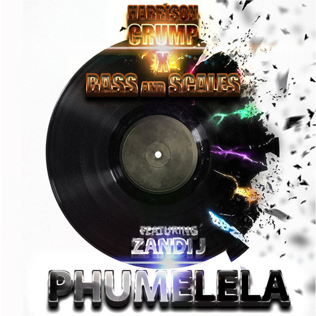 Phumelela song and lyrics by Harrison Crump, Bass, Scales, Zandii J
