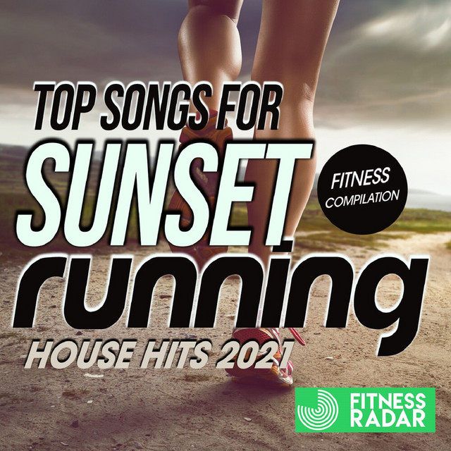 Top Songs For Sunset Running House Hits 2021 Fitness Compilation