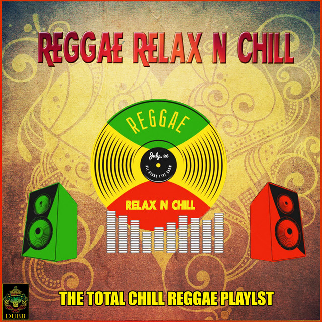 Reggae Relax and Chill The Total Chill Reggae Playlist Compilation