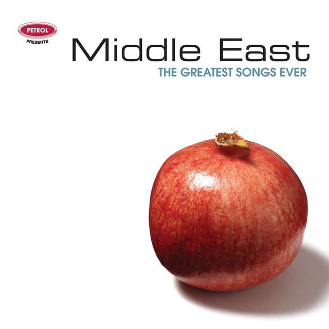 Greatest Songs Ever Middle East Album by Petrol Presents Spotify