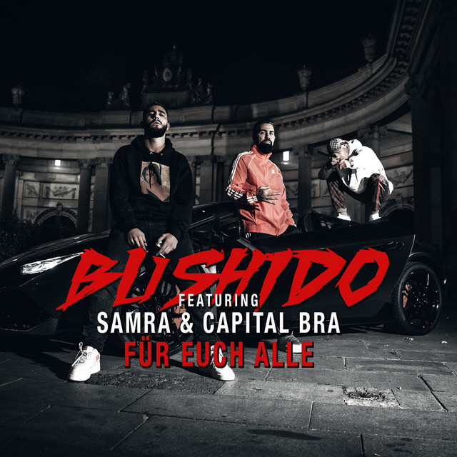 Für Euch alle song by Bushido, Samra, Capital Bra Spotify