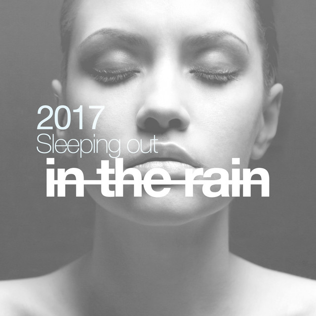2017 Sleeping Out In the Rain Album de Raindrops Sleep Spotify
