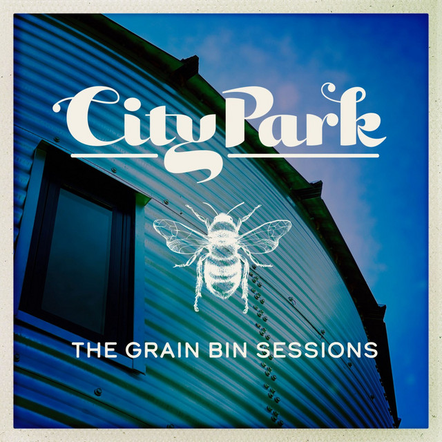 The Grain Bin Sessions EP by City Park Spotify