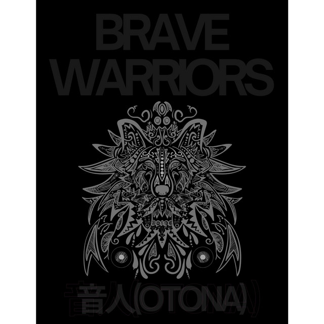 Brave Warriors Single by 音人Otona Spotify