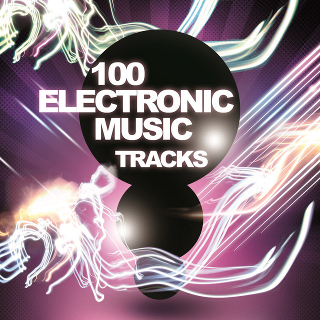 100 Electronic Music Tracks Compilation by Various Artists Spotify