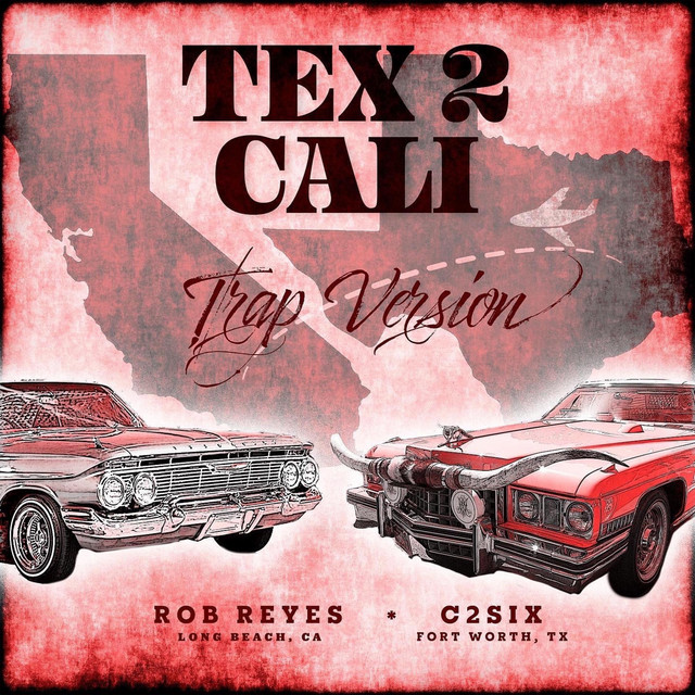 Tex 2 Cali Trap Version song and lyrics by C2six, Rob Reyes Spotify