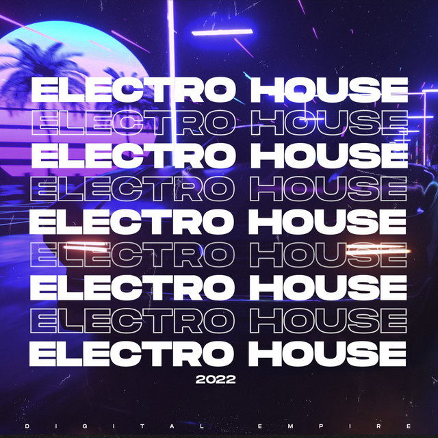 Electro House Music 2022, Vol.2 Compilation by Various Artists Spotify