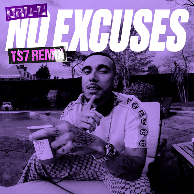 No Excuses (TS7 Remix) Single by BruC Spotify
