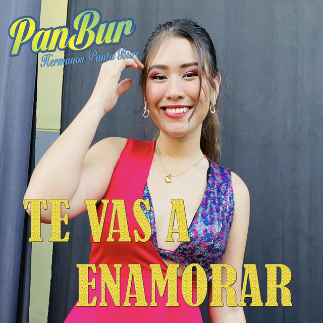 Te Vas a Enamorar Single by PANBUR HERMANOS PANTA BURE Spotify