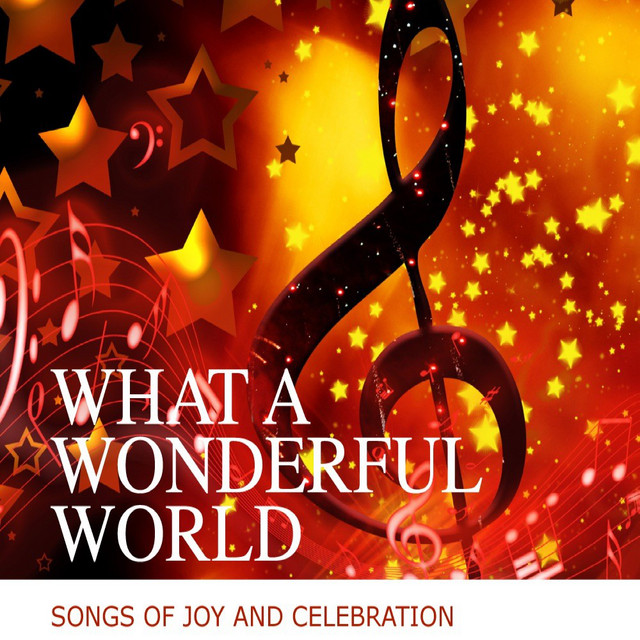 What A Wonderful World Songs Of Joy And Celebration Compilation by