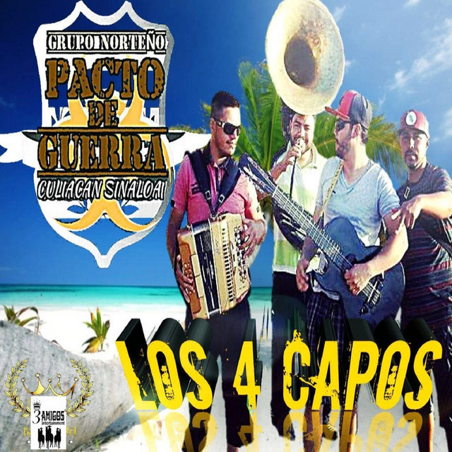 Los 4 Capos Album by Pacto De Guerra De Culiacan Sinaloa Spotify