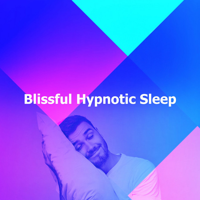 Blissful Hypnotic Sleep Album by Deep Sleep Hypnosis Spotify