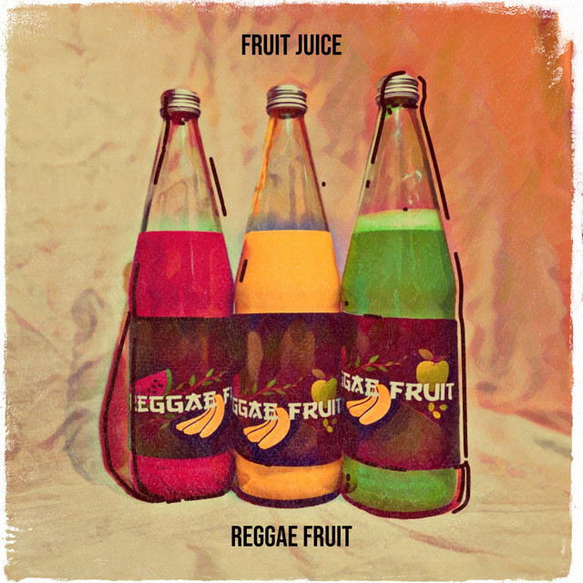 Fruit Juice song and lyrics by Reggae Fruit Spotify