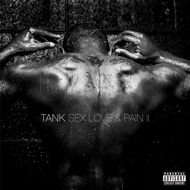 Sex, Love & Pain II - Album by Tank | Spotify