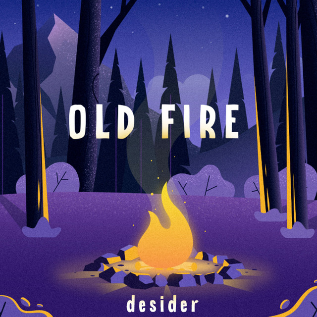 Old Fire song and lyrics by Desider Spotify