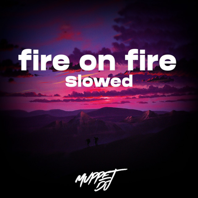 fire on fire Slowed Remix song and lyrics by Muppet DJ, SECA