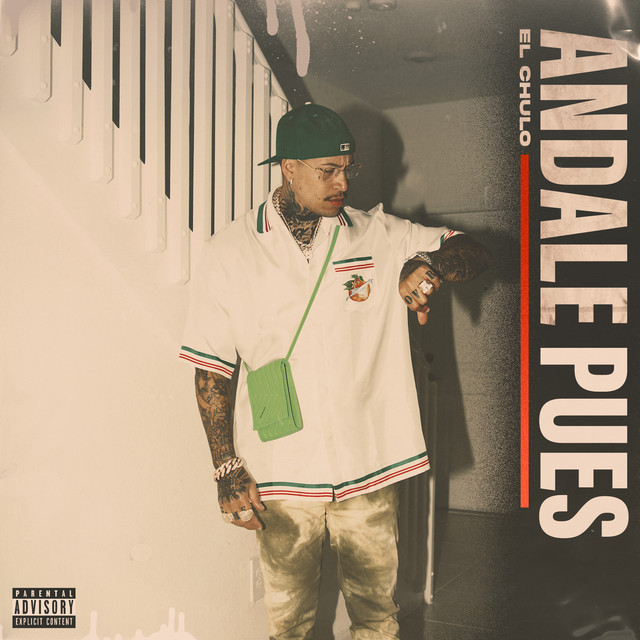 Andale Pues song and lyrics by El Chulo Spotify