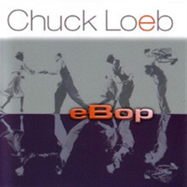 eBop Album by Chuck Loeb Spotify