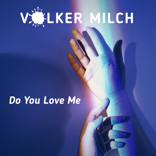 Do You Love Me song and lyrics by Volker Milch Spotify