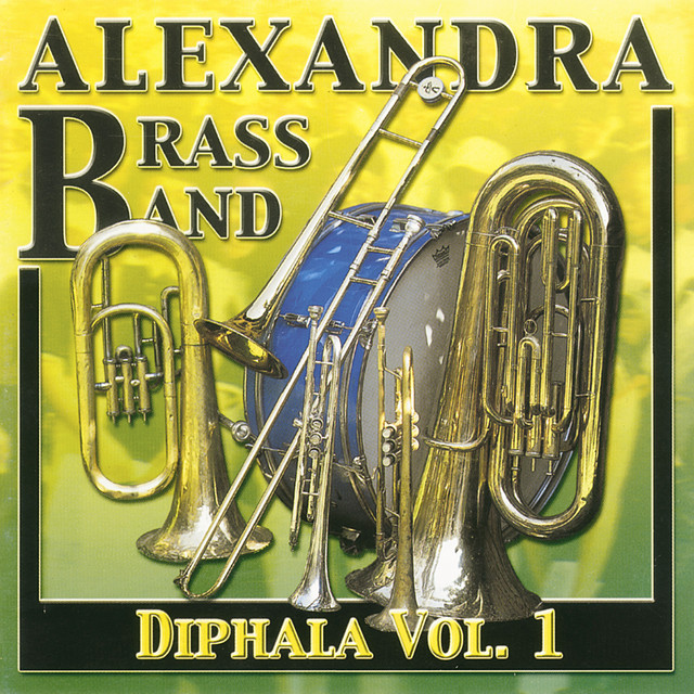 Diphala Vol 1 Album by Alexandra Brass Band Spotify