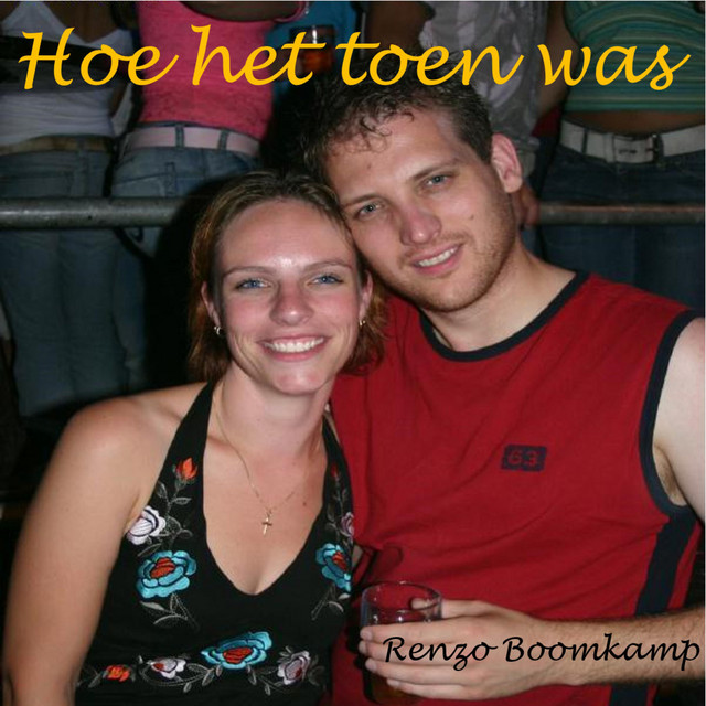 Hoe het toen was (single version) song and lyrics by Renzo Boomkamp