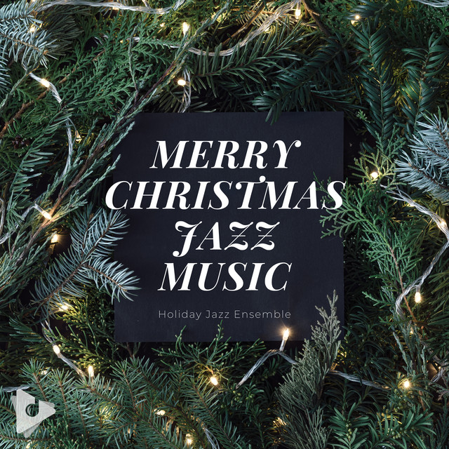 Merry Christmas Jazz Merry Christmas Jazz Music Album by Holiday Jazz Ensemble, Classical