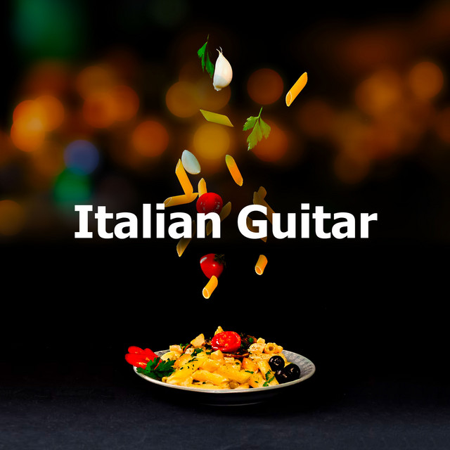 Italian Guitar Album by Italian Restaurant Music of Italy Spotify