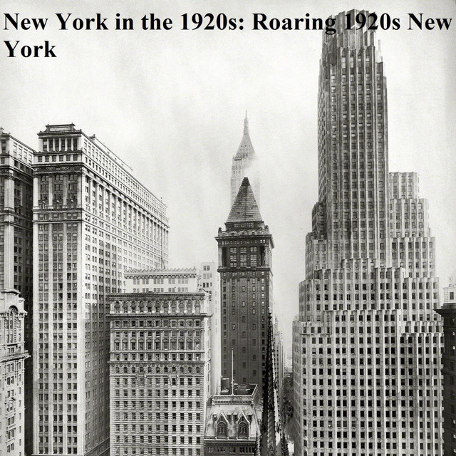 New York in the 1920s Roaring 1920s New York Remastered Compilation