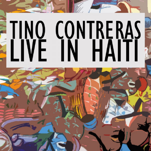 Live in Haiti Album by Tino Contreras Spotify