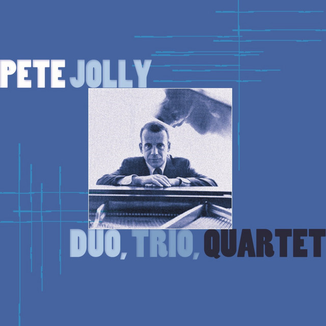 Duo, Trio, Quartet Album by Pete Jolly Spotify