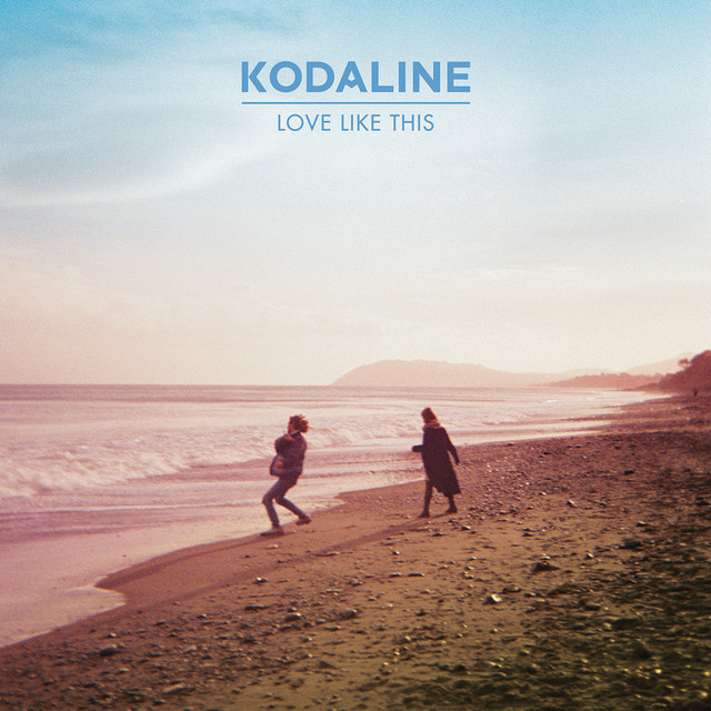 Love Like This song and lyrics by Kodaline Spotify