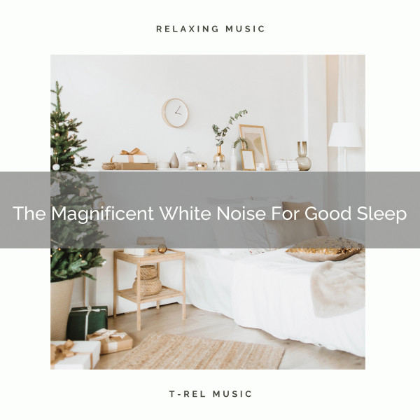 The Magnificent White Noise For Good Sleep EP by Natural White Noise