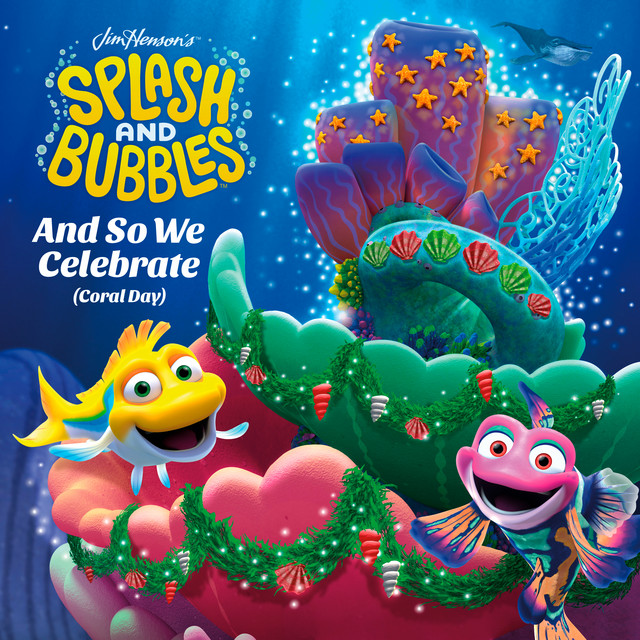 And So We Celebrate (Coral Day) (Single From "Jim Henson's Splash And
