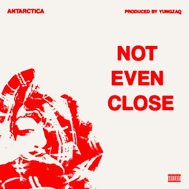 Not Even Close Single by antarctica Spotify