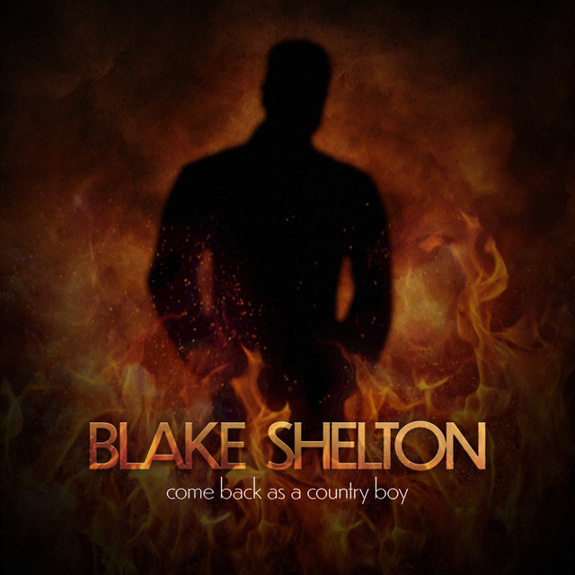 Come Back As A Country Boy Single by Blake Shelton Spotify
