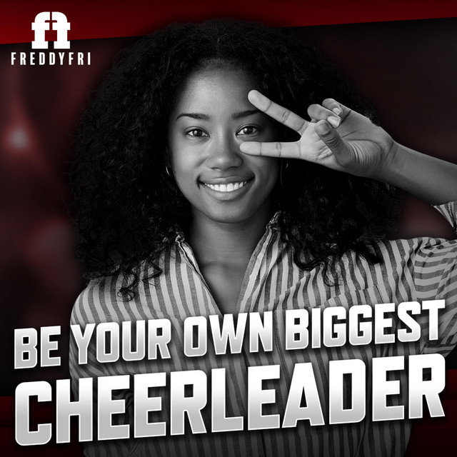 Be Your Own Biggest Cheerleader Single by Freddy Fri Spotify