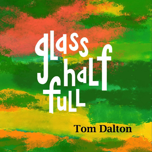 Glass Half Full song and lyrics by Tom Dalton, Nick Harris Spotify