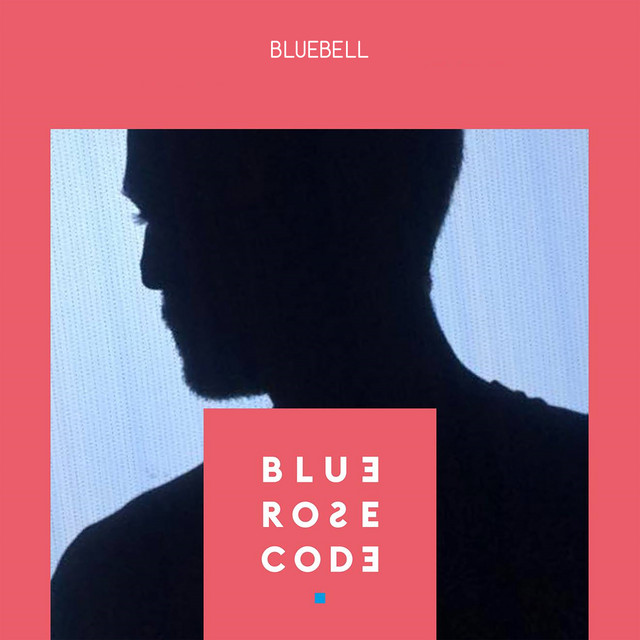 Bluebell Single by Blue Rose Code Spotify
