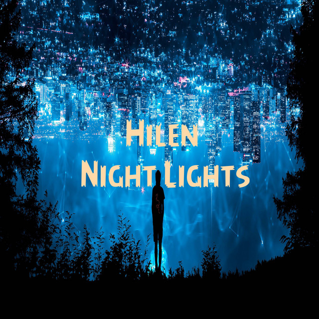 Night Lights (Radio Edit) Single by Hilen Spotify