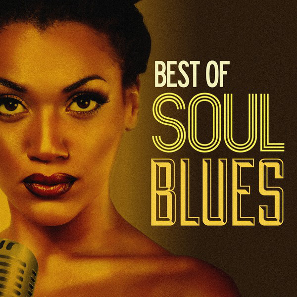 Best of Soul Blues Compilation by Various Artists Spotify