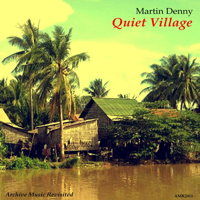 Quiet Village Album by Martin Denny Spotify