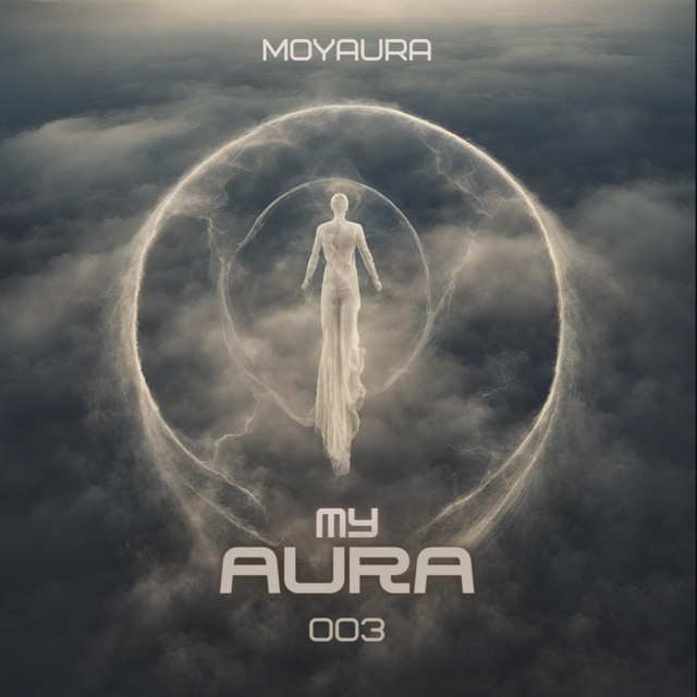My Aura 003 (DJ Mix) Albüm de Moyaura Spotify