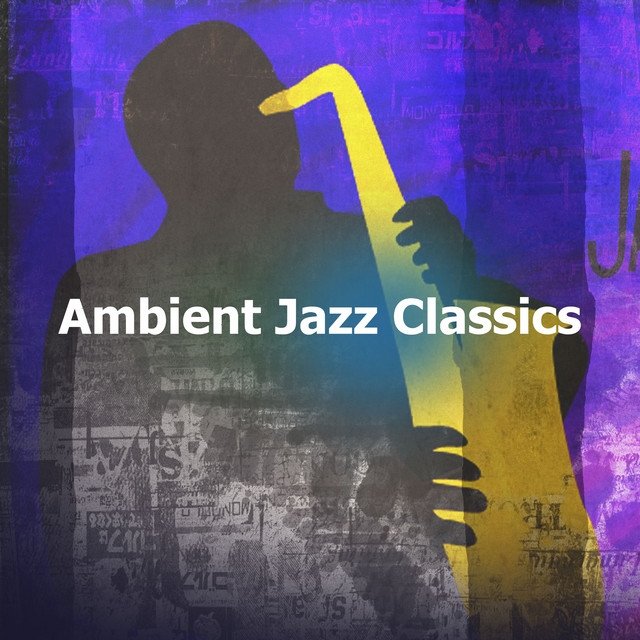 Ambient Jazz Classics Album by Jazz Ambiance Spotify
