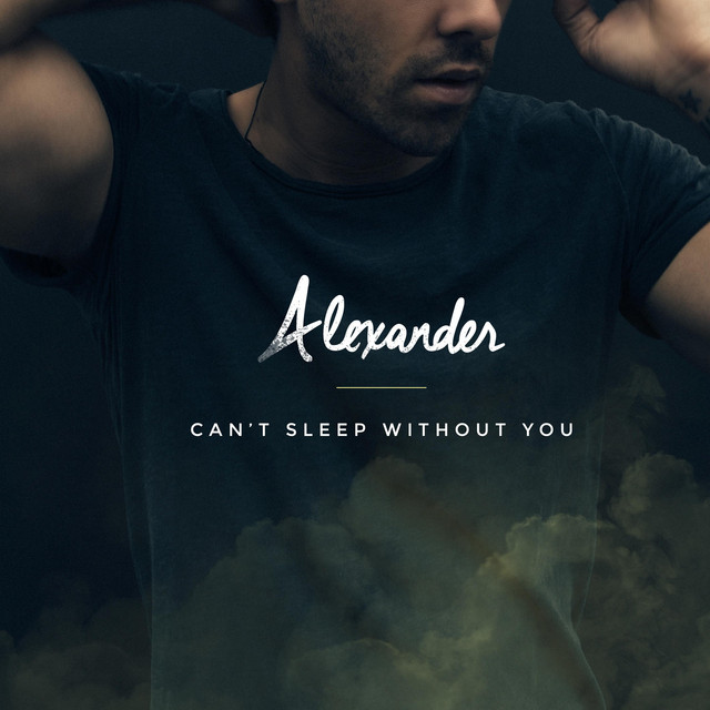Can't Sleep Without You song and lyrics by Alexander Spotify