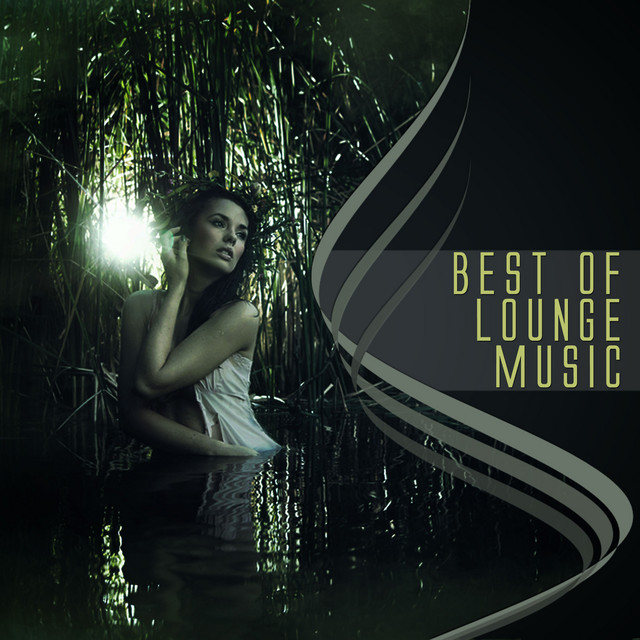 Best of Lounge Music Compilation by Various Artists Spotify