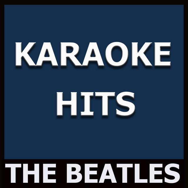 Karaoke Hits The Beatles Album by Original Backing Tracks Spotify