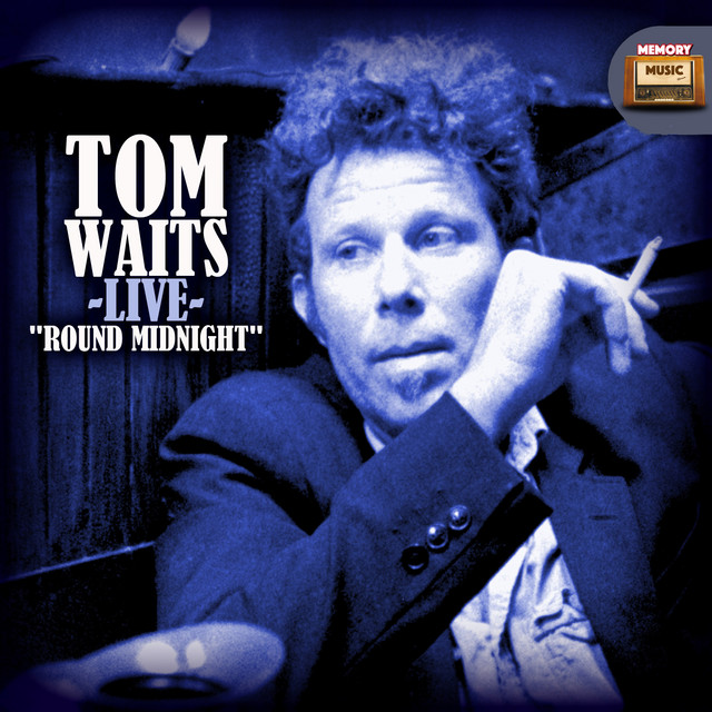 Tom Waits Live, Round Midnight Album by Tom Waits Spotify
