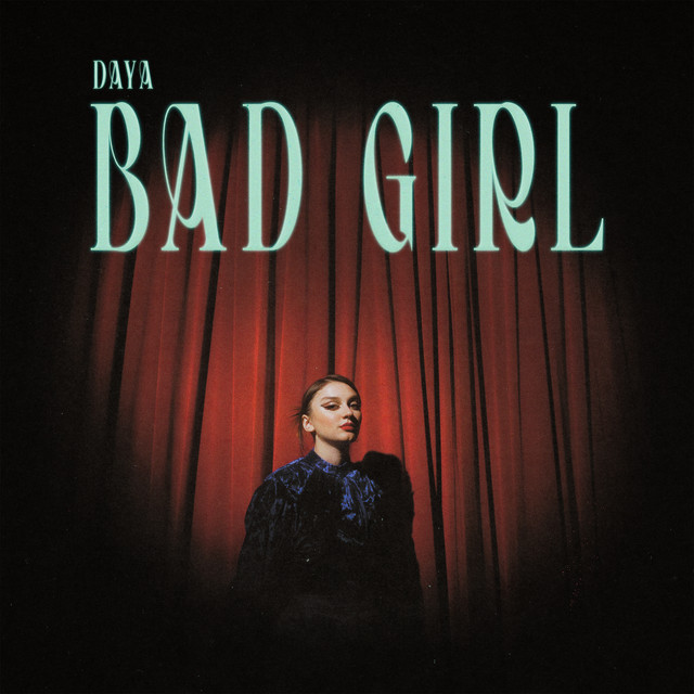Bad Girl song by Daya Spotify