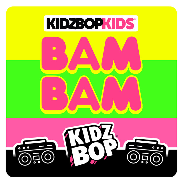 Bam Bam song by Kidz Bop Kids Spotify