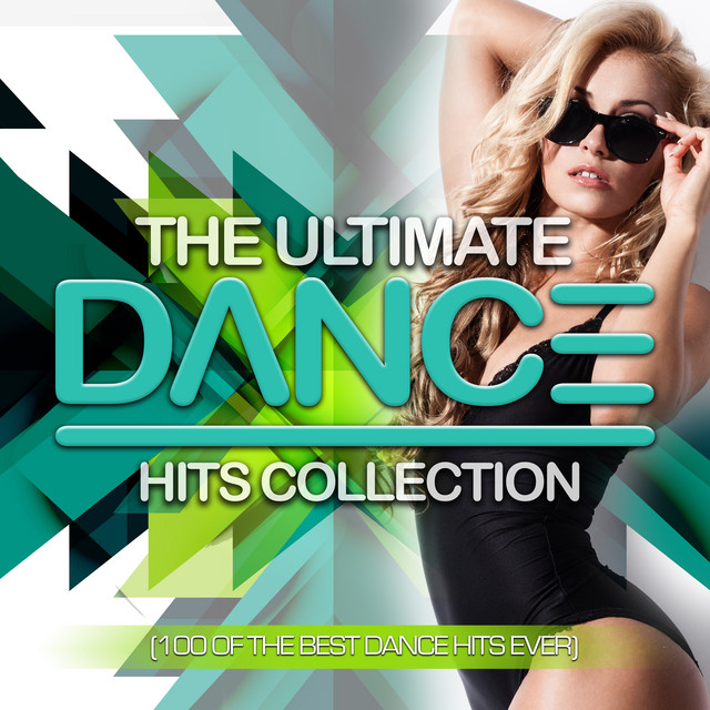 The Ultimate Dance Hits Collection 100 Of The Best Dance Hits Ever Compilation by Various